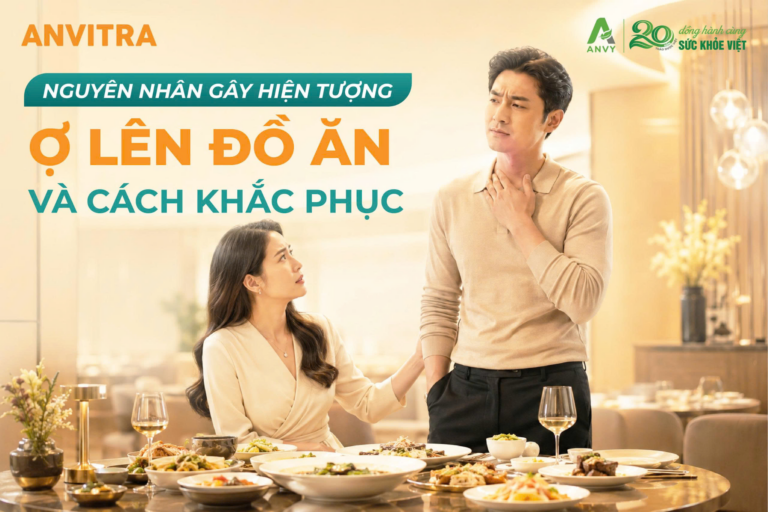 Nguyên nhân gây hiện tượng ợ lên đồ ăn và cách khắc phục