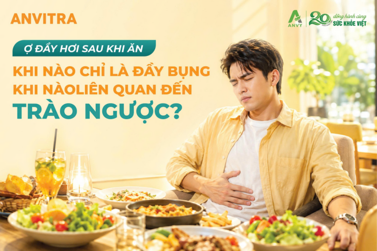Ợ đầy hơi sau ăn: Khi nào chỉ là đầy bụng, khi nào liên quan đến trào ngược?