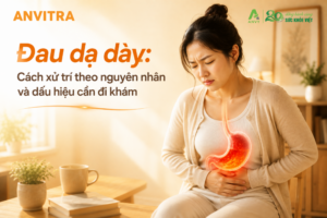 Đau dạ dày: Cách xử trí theo nguyên nhân và dấu hiệu cần đi khám