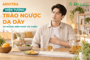 HIỆN TƯỢNG TRÀO NGƯỢC DẠ DÀY VÀ NHỮNG BIỆN PHÁP CẢI THIỆN