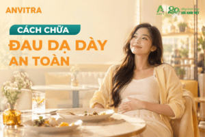 Cách Cải Thiện Đau Dạ Dày An Toàn