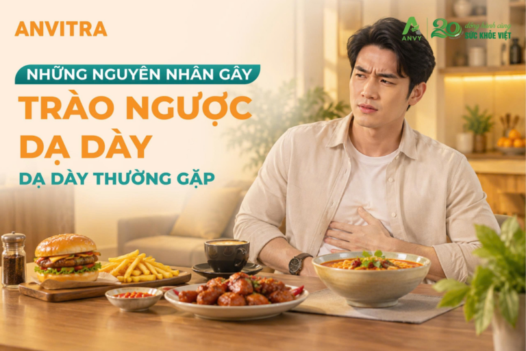 NHỮNG NGUYÊN NHÂN GÂY TRÀO NGƯỢC DẠ DÀY THƯỜNG GẶP