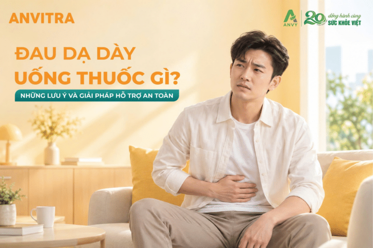 Đau dạ dày uống thuốc gì?
