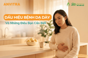 Dấu Hiệu Bệnh Dạ Dày Phổ Biến Và Những Điều Bạn Cần Biết